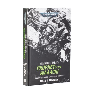 Black Library – Ghazghkull Thraka: Prophet of the Waaagh! (Illustrated and Annotated Edition)